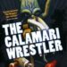 the_calamari_wrestler
